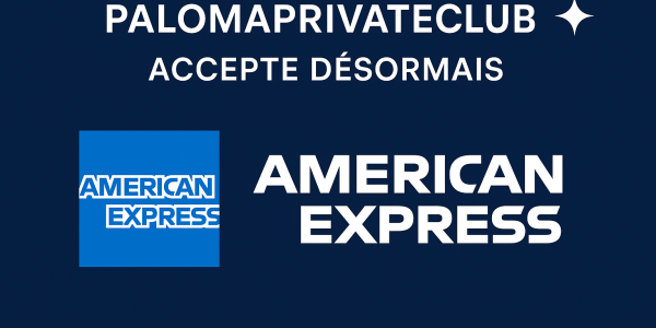 PalomaPrivateClub accepte American Express : paiement premium et avantages